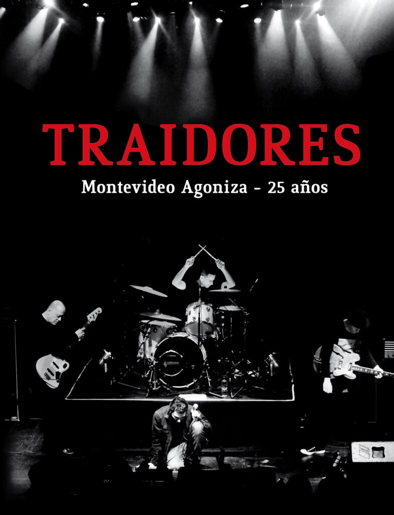 NUEVO DOCUMENTAL DE LOS TRAIDORES – «Montevideo Agoniza – 25 Años en vivo